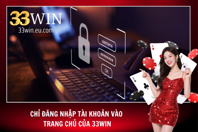 Chính Sách Bảo Mật - Các Chính Sách Bảo Vệ Hiện Có Tại 33WIN Quy định bảo mật về việc đăng nhập tài khoản